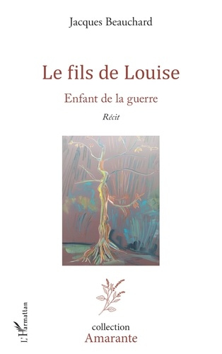 beauchard-jacques-le-fils-de-louise-enfant-de-la-guerre_0