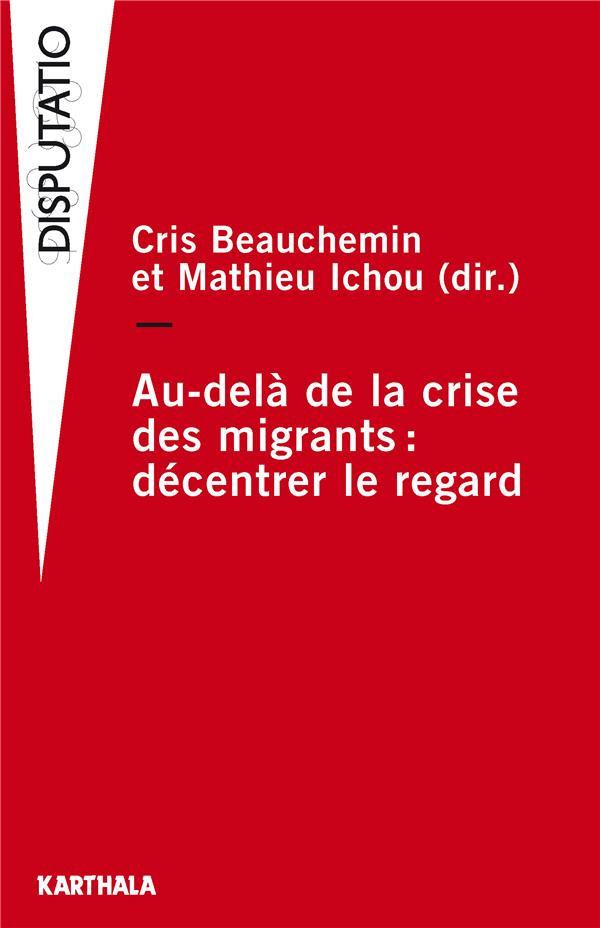 beauchemin-cris-ichou-mathieu-au-dela-de-la-crise-des-migrants-decentrer-le-regard_0