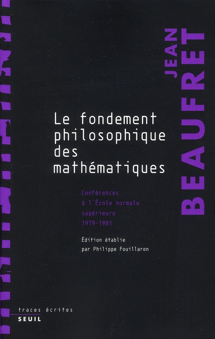 beaufret-jean-le-fondement-philosophique-des-mathematiques-conferences-a-l-ecole-normale-superieure-1979-1981_0