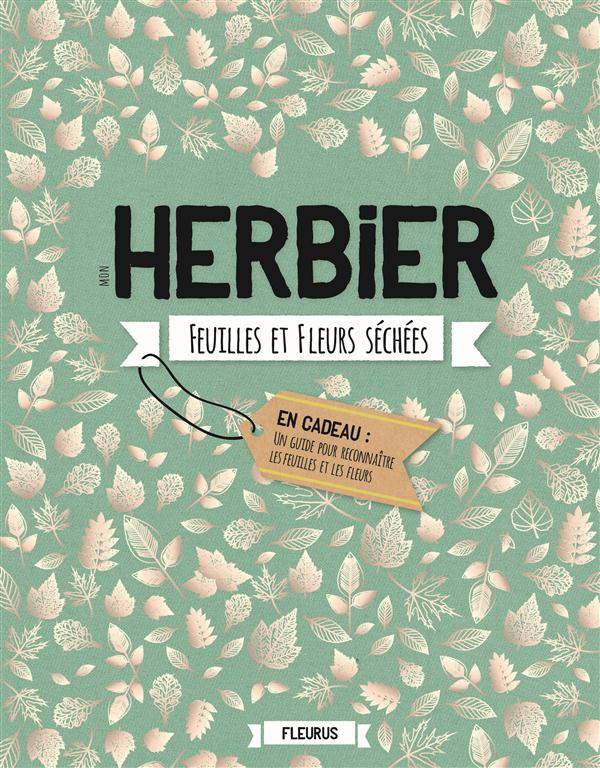 beaupere-paul-mon-herbier-feuilles-et-fleurs-sechees-en-cadeau-un-guide-pour-reconnaitre-les-feuilles-et-les-f_0