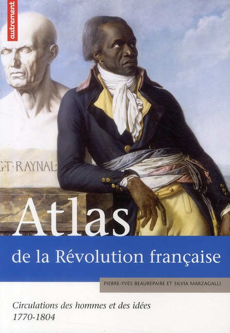 beaurepaire-pierre-yves-3b-marzagalli-silvia-3b-bala-atlas-de-la-revolution-francaise-circulations-des-hommes-et-des-idees-1770-1804_0