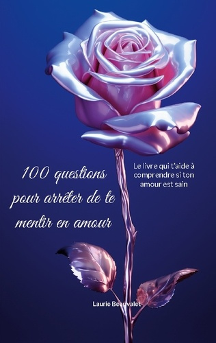 beauvalet-laurie-100-questions-pour-arreter-de-te-mentir-le-livre-qui-t-aide-a-comprend_0