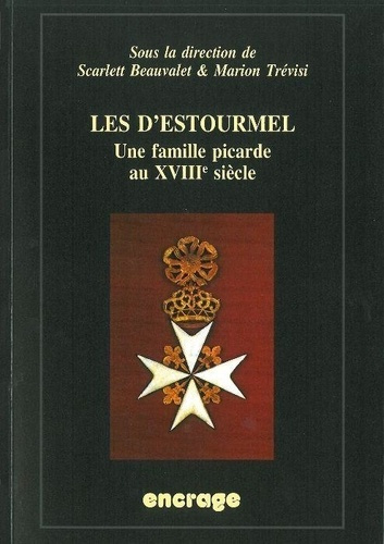 beauvalet-scarlett-trevisi-marion-les-d-estourmel-une-famille-picarde-au-xviiie-siecle_0