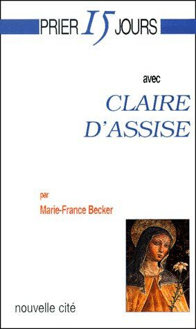 becker-marie-france-prier-15-jours-n-55-avec-claire-d-assise_0