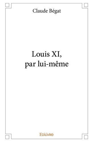 begat-claude-louis-xi-par-lui-meme_0