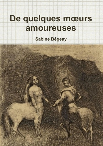 begeay-sabine-de-quelques-moeurs-amoureuses_0