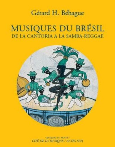 behague-gerard-musiques-du-bresil-de-la-cantoria-a-la-samba-reggae-avec-cd-audio_0