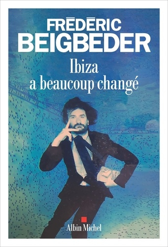 beigbeder-frederic-ibiza-a-beaucoup-change_0