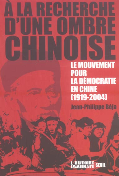 beja-jean-philippe-a-la-recherche-d-une-ombre-chinoise-le-mouvement-pour-la-democratie-en-chine-1919-2004_0