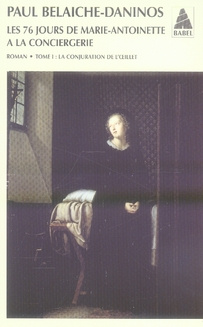 belaiche-daninos-paul-les-soixante-seize-jours-de-marie-antoinette-a-la-conciergerie-tome-1-la-conjuration-de-l-oeillet_0