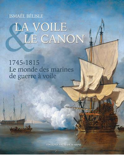 belisle-ismael-la-voile-le-canon-le-monde-des-navires-de-guerre-a-voile-1745-1815_0