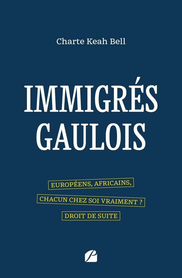 bell-charte-keah-immigres-gaulois-europeens-africains-chacun-chez-soi-vraiment-droit-de-suite_0