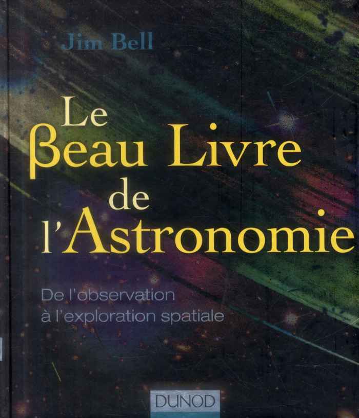 bell-jim-3b-bambaggi-julien-le-beau-livre-de-l-astronomie-de-l-observation-a-l-exploration-spatiale_0