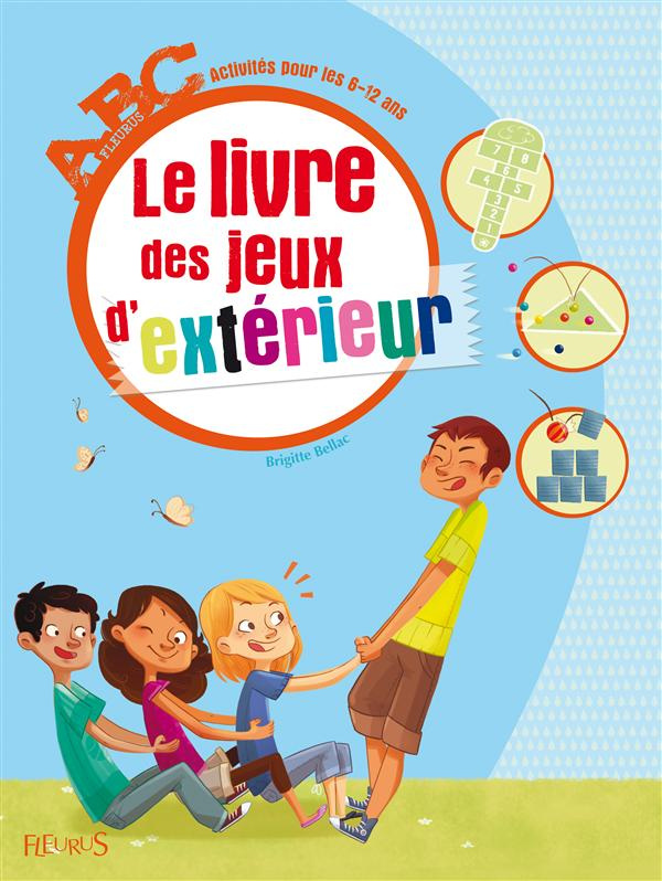 bellac-brigitte-le-livre-des-jeux-d-exterieur-activites-pour-les-6-12-ans_0