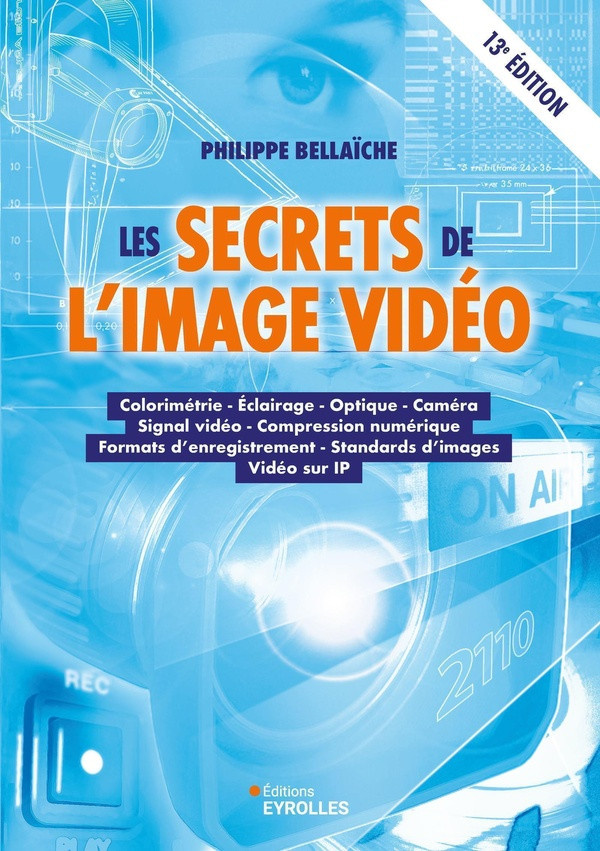 bellaiche-philippe-les-secrets-de-l-image-video-13e-edition_0