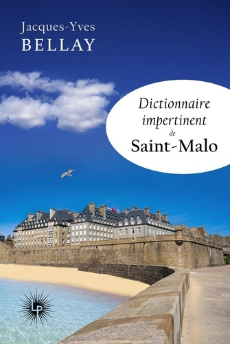bellay-jacques-yves-dictionnaire-impertinent-de-saint-malo_0