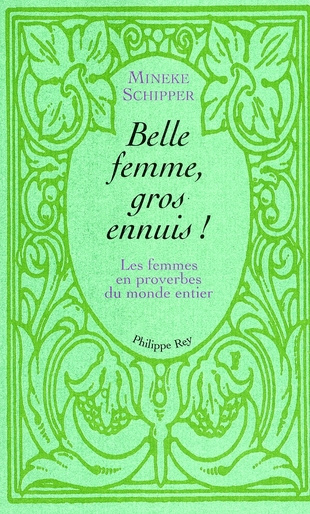 belle-femme-gros-ennuis-les-femmes-en-proverbes-du-monde-entier_0