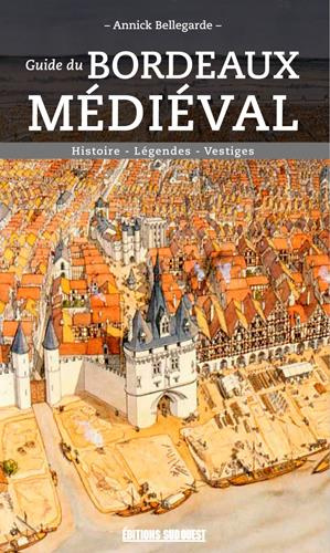 bellegarde-annick-guide-du-bordeaux-medieval_0