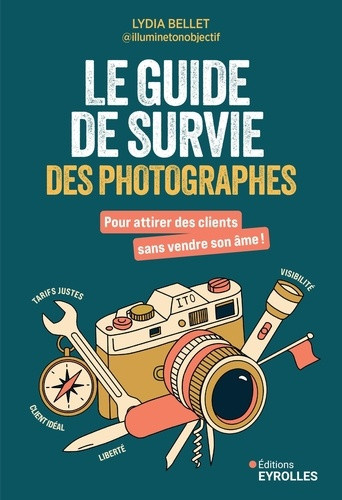 bellet-lydia-le-guide-de-survie-des-photographes-pour-attirer-des-clients-sans-vendre-son-ame_0