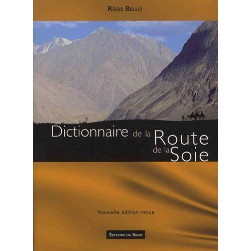 bello-regis-dictionnaire-de-la-route-de-la-soie-nouvelle-edition-revue-et-augmentee_0