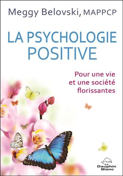 belovski-meggy-la-psychologie-positive-pour-une-vie-et-une-societe-florissantes_0