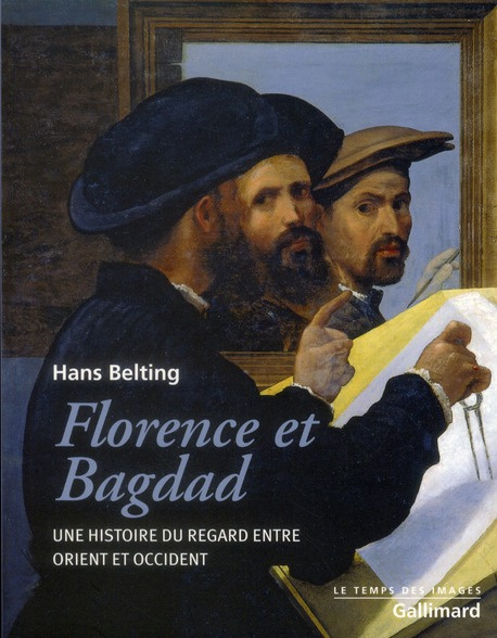 belting-hans-3b-ghermani-naima-3b-rieber-audrey-florence-et-bagdad-une-histoire-du-regard-entre-orient-et-occident_0