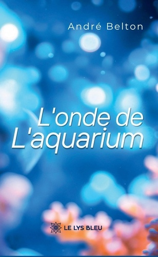 belton-andre-l-onde-de-l-aquarium_0