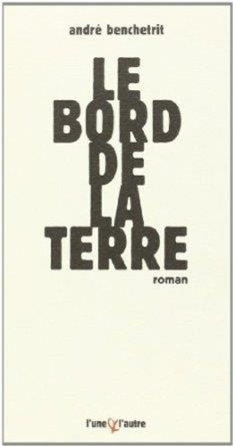benchetrit-andre-le-bord-de-la-terre_0