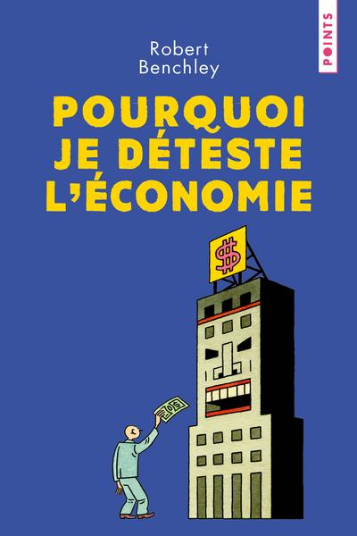 benchley-robert-3b-brument-frederic-3b-swarte-joost-pourquoi-je-deteste-l-economie_0