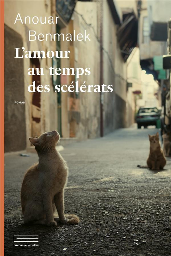 benmalek-anouar-l-amour-au-temps-des-scelerats_0