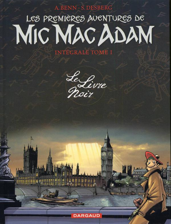 benn-andre-3b-desberg-stephen-3b-benn-jacqueline-3b-p-les-premieres-aventures-de-mic-mac-adam-l-integrale-tome-1-le-livre-noir_0