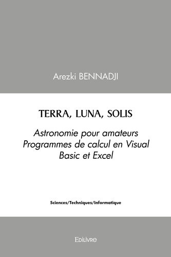 bennadji-arezki-terra-luna-solis-astronomie-pour-amateurs-programmes-de-calcul-en-visual-basic-et-excel_0
