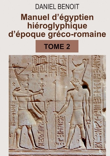 benoit-daniel-manuel-d-egyptien-hieroglyphique-d-epoque-greco-romaine-tome-2_0