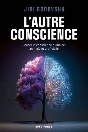 benovsky-jiri-l-autre-conscience-penser-la-conscience-humaine-animale-et-artificielle_0