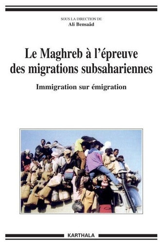 bensaad-ali-le-maghreb-a-l-epreuve-des-migrations-subsahariennes-immigration-sur-emigration_0