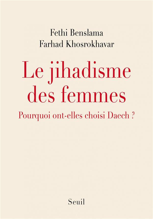 benslama-fethi-3b-khosrokhavar-farhad-le-jihadisme-des-femmes-pourquoi-ont-elles-choisi-daech_0
