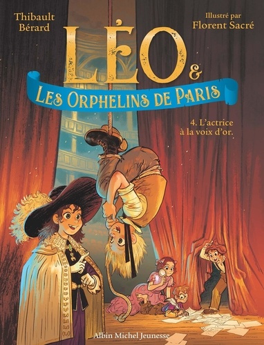 berard-thibault-sacre-florent-leo-les-orphelins-de-paris-tome-4-l-actrice-a-la-voix-d-or_0