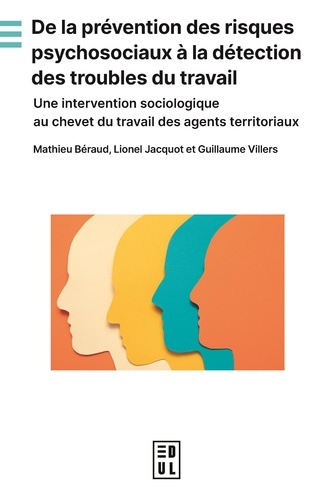 beraud-mathieu-jacquot-lionel-villers-guillaum-de-la-prevention-des-risques-psychosociaux-a-la-detection-des-troubles-du-travail-une-interventions_0