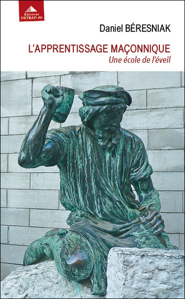 beresniak-daniel-l-apprentissage-maconnique-une-ecole-de-l-eveil_0