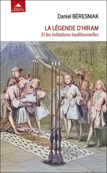 beresniak-daniel-la-legande-d-hiram-et-les-initiations-traditionelles_0