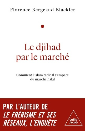 bergeaud-blackler-florence-le-djihad-par-le-marche-une-histoire-du-halal-mondialise_0