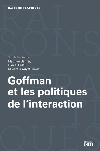 berger-mathieu-cefai-daniel-gayet-viaud-carole-goffman-et-les-politiques-de-l-interaction_0