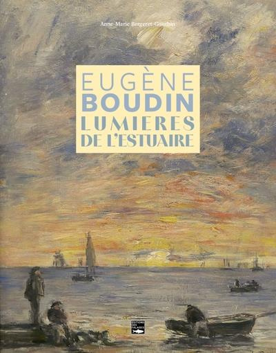 bergeret-gourbin-anne-marie-eugene-boudin-lumieres-de-l-estuaire_0