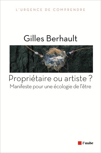 berhault-gilles-proprietaire-ou-artiste-manifeste-pour-une-ecologie-de-l-etre_0