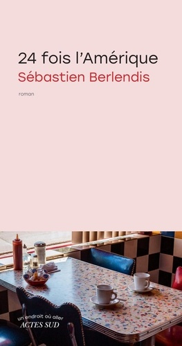 berlendis-sebastien-vingt-quatre-fois-l-amerique_0