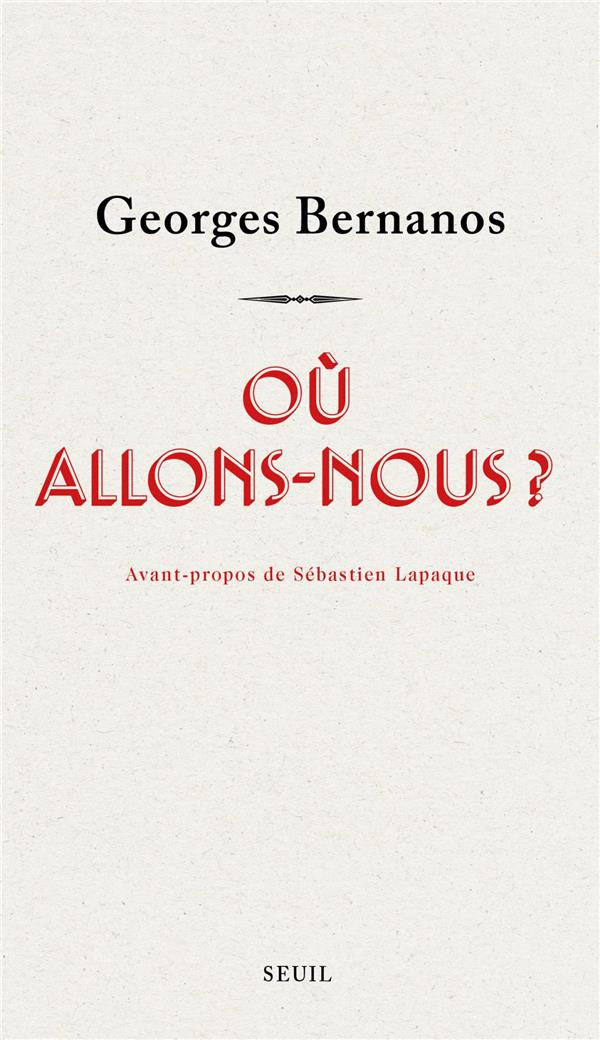bernanos-georges-3b-lapaque-sebastien-ou-allons-nous_0