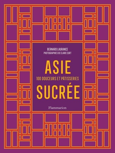 bernard-claire-laurance-curt-asie-sucree-100-douceurs-et-patisseries_0