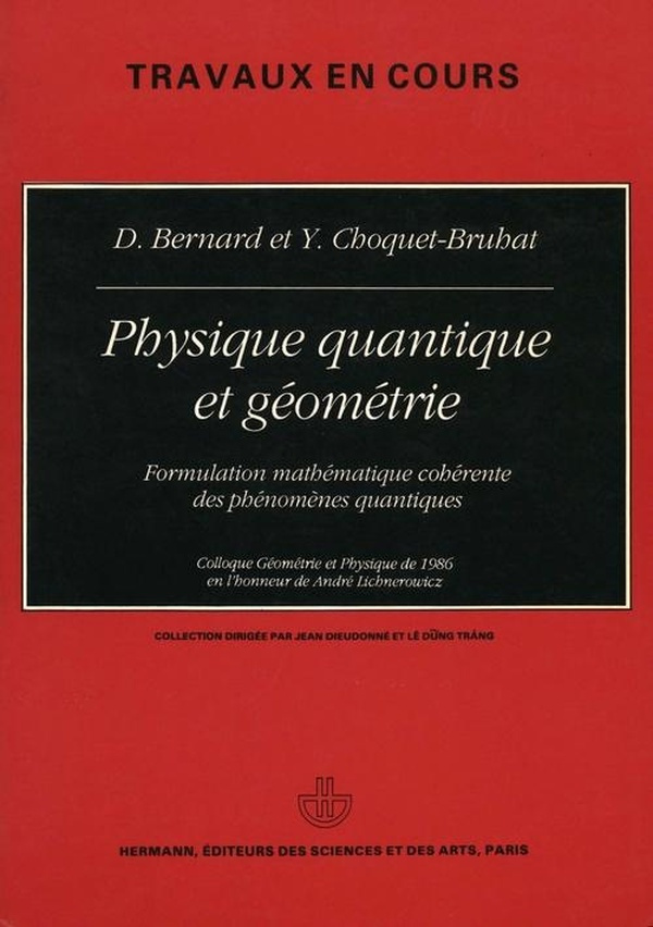 bernard-daniel-3b-choquet-bruhat-yvonne-physique-quantique-et-geometrie-formulation-mathematique-coherente-des-phenomenes-quantiques_0