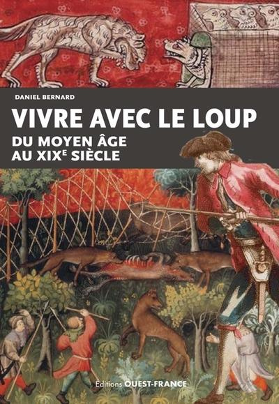 bernard-daniel-vivre-avec-le-loup-du-moyen-age-au-xixe-siecle_0