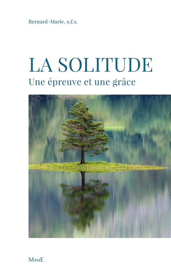 bernard-marie-frere-la-solitude-une-epreuve-et-une-grace_0